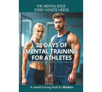 28 days of mental training for athletes: Train your mind like you train your body