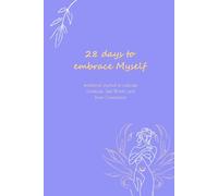 28 days to embrace Myself: emotional journal to cultivate Gratitude, Self-Worth, and Inner Connection