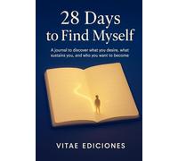 28 Days to Find Myself: A transformational journal to uncover your true desires, your roots, and the life you’re ready to create.