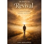 28 Days to Revival: A Journey of Healing, Surrender, and Renewal