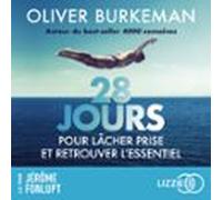 28 Jours Pour Lâcher Prise Et Retrouver Lessentiel - Par Lauteur De 40