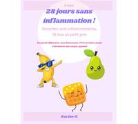 28 jours sans inflammation: 175 recettes anti inflammatoires, IG bas et petit prix