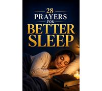 28 Prayers for Better Sleep: Simple bedtime prayers for families: 2 (Simple Prayer Series)