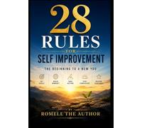 28 Rules For Self Improvement: The Beginning To A New You