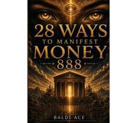 28 Ways to Manifest Money: Daily Practices to Attract Wealth Into Your Life
