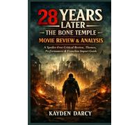 28 Years Later - The Bone Temple Movie Review & Analysis: A Spoiler-Free Critical Review, Themes, Performances & Franchise Impact Guide