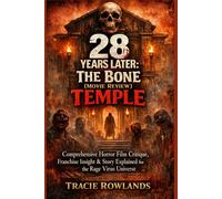 28 Years Later: The Bone Temple (Movie Review): Comprehensive Horror Film Critique, Franchise Insight & Story Explained for the Rage Virus Universe