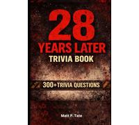 28 Years Later Trivia Book: 300+ Trivia Questions for True Fans