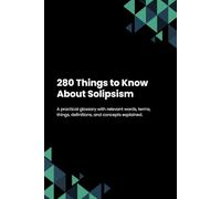 280 Things to Know About Solipsism