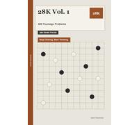28K Vol. 1: 480 Tsumego Problems: Stop Clicking. Start Thinking.