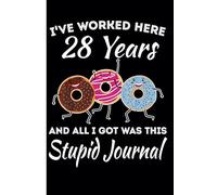 28th Year Work Anniversary Notebook: 28 Years of Service Award - Journal Funny Notebook Male or Female Boss -Staff Appreciation Gift for Job Milestone of Completing 28 Years of Service