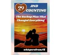 29 and Counting: The Backup Plan That Changed Everything