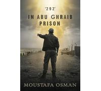 '292' in Abu Ghraib Prison: Eye Witness from Behind the Scenes of the Iraqi Invasion