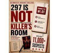 297 IS NOT THE KILLER’S ROOM - An Immersive Whodunit Challenge: Justice Failed. The Truth Was Buried. The Clues Weren't. A Murder Mystery Elimination Puzzle with 8 Case Files and 11,000+ Suspects
