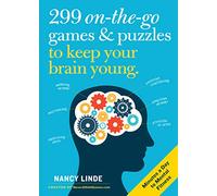 299 On-the-Go Games & Puzzles to Keep Your Brain Young: Minutes a Day to Mental Fitness