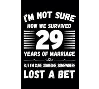29th Wedding Anniversary Notebook: Twenty-Nine Years Celebration Journal for Husband and Wife - Funny Couples Keepsake Celebrating 29 Years of Marriage