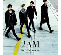 2AM - Never Let You Go-Shindemo Han-