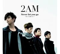 2AM - Never Let You Go-Shindemo Han-