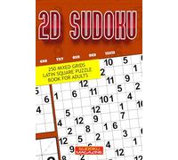 2D Sudoku: 250 Mixed Grids Latin Square Puzzle Book For Adults