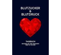 2In1 Blutzucker &Blutdruck Tagebuch: Diabetes Und Blutdruck Pass I Kompaktes Notizbuch Für Die Täglichen Messwerte Für Ein Ganzes Jahr