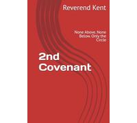 2nd Covenant: None Above. None Below. Only the Circle