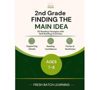 2nd Grade Finding the Main Idea Workbook: Reading Comprehension Passages & Skill-Building Activities: 85 Reading Passages with Three Progressive Skill ... Supporting Detail Practice, and Answer Key