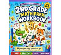2nd Grade Math Prep Workbook for Ages 6-8: 25 Fun Activities for Addition, Subtraction, Place Value, Time, Money, Measurement, Graphs, Geometry, and More (Grade-by-Grade Math Prep Workbooks)