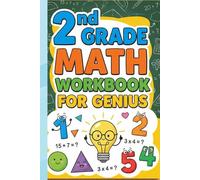2nd Grade Math Workbook for Genius Kids Fun & Easy Math Practice for Ages 5-12 | Addition, Subtraction, Multiplication, Word Problems & Brain Boosting Activities