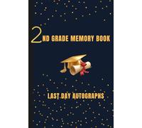 2nd Grade Memory Book Last Day Autographs: Friends, Fun, and Memories from 2nd Grade.” “Autographs from My Wonderful Classmates ” Second Grade Graduation Gifts for Boys Girls