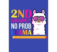 2nd Grade? No Prob Llama: Funny Second Grade Homeschooling Log Book and Hour Tracker