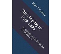 2nd Helping of Tonk Talks: 40 Devotionals to Enrich the Christian's Life
