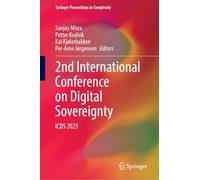 2nd International Conference on Digital Sovereignty: ICDS 2025 (Springer Proceedings in Complexity)