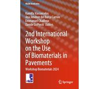 2nd International Workshop on the Use of Biomaterials in Pavements: Workshop Biomaterials 2024: 58 (RILEM Bookseries)
