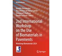 2nd International Workshop on the Use of Biomaterials in Pavements: Workshop Biomaterials 2024