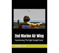2nd Marine Air Wing: Transitioning 'The Fight Tonight Force' (USMC Transformation)