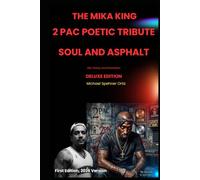 2Pac Poetic Tribute: Soul and Asphalt The Mika King: Life, Poetry and Illustration - Deluxe Edition, Short Abridged Version