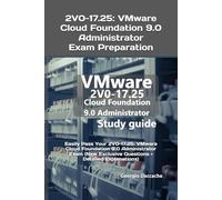 2V0-17.25: VMware Cloud Foundation 9.0 Administrator Exam Preparation: Easily Pass Your 2V0-17.25: VMware Cloud Foundation 9.0 Administrator Exam (New Exclusive Questions + Detailed Explanations)