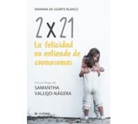 2x21: La Felicidad No Entiende De Cromosomas