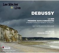 ドビュッシー : 海 ~ 3つの交響的スケッチ、管弦楽組曲 第1番 (Debussy : La Mer , Premiere Suite D'orchestre (Premier Enregistrement Mondial) / Les Siecles , Francois-Xavier Roth) [輸入盤・日本語解説付]