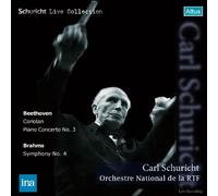 ベートーヴェン:序曲「コリオラン」、ピアノ協奏曲第3番、ブラームス:交響曲第4番 (Schuricht Live Collection - Beethoven : Coriolan, Piano Concerto No.3, Brahms : Symphony No.4 / Orchestre National de la RTF) [2CD]