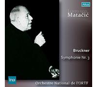 ブルックナー : 交響曲 第3番 ニ短調 (Bruckner : Symphonie Nr.3 / Lovro von Matacic | Orchestre National de l'ORTF) [CD] [Live Recording] [日本語帯・解説付]