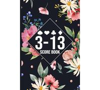 3-13 Score Book - 106 Sheets for 2-8 Players (Hardcover): Three Thirteen Rummy Score Keeper with 106 Pages | Track Scores for 2 to 8 Players | 3-13 / 313 Card Game Log Book for Game Nights