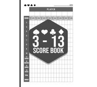3-13 Score Book - 106 Sheets for 2-8 Players (Hardcover): Three Thirteen Rummy Score Keeper with 106 Pages | Track Scores for 2 to 8 Players | 3-13 / 313 Card Game Log Book for Game Nights