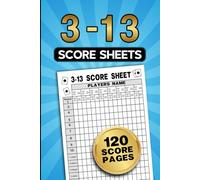 3-13 Score Sheets: Score Record Book for Three thirteen Card Games - Keep Track of Every Round Easily