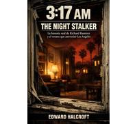 3:17 AM - THE NIGHT STALKER: La historia real de Richard Ramirez y el verano que aterrorizó Los Ángeles