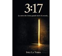 3:17: La storia che ti trova quando smetti di cercarla