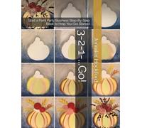 3-2-1-...Go!: Start a Paint Party Business Step-By-Step Book to Help You Get Started