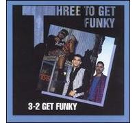 3-2 Get Funky - Three to Get Funky