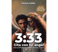3:33 Cita con tu ángel: Cómo sanar la herida del desamor y encontrar tu camino.
