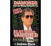$3.87 Trillion Vanished: The US Stock Fraud: Casavant Mining Kimberlite Inc. CMKX/CMKM Diamonds